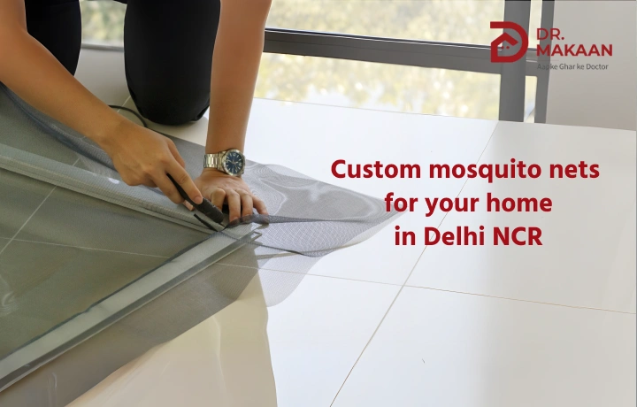 Dr Makaan mosquito net installation services Delhi NCR balcony window door solutions